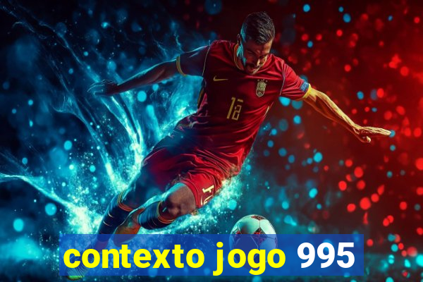 contexto jogo 995